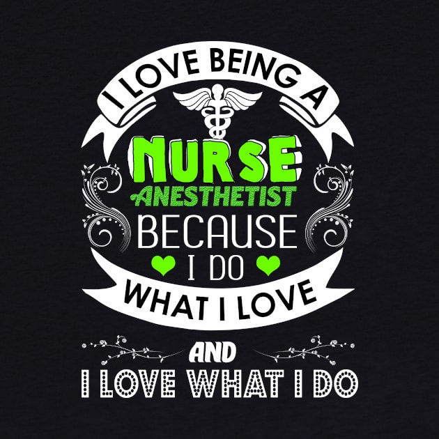 I Love Being a Nurse Anesthetist (CRNA) by theperfectpresents